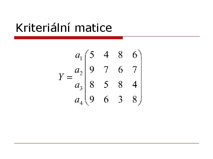 Kriteriální matice Kriteriální matice