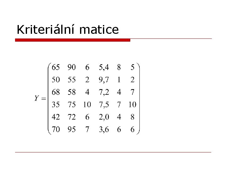 Kriteriální matice Kriteriální matice
