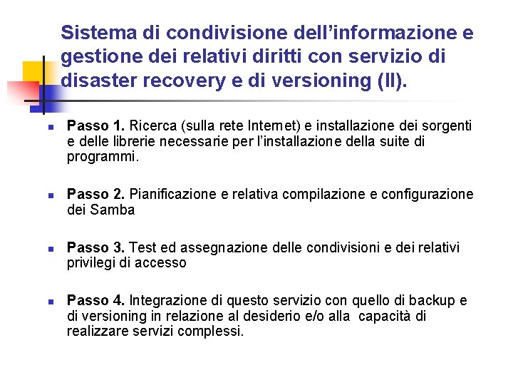 Sistema di condivisione dell’informazione e gestione dei relativi diritti con servizio di disaster recovery