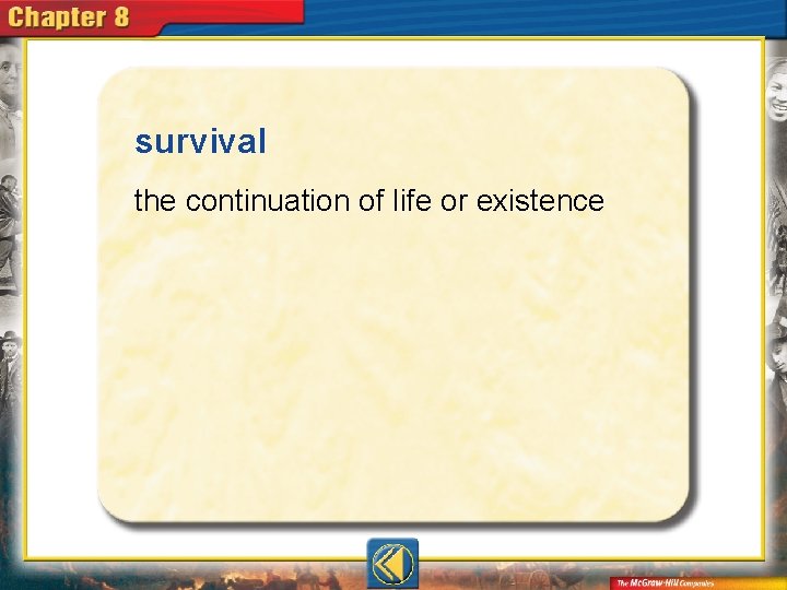 survival the continuation of life or existence 