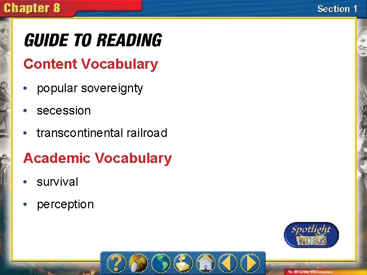 Content Vocabulary • popular sovereignty • secession • transcontinental railroad Academic Vocabulary • survival