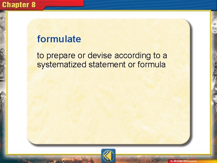 formulate to prepare or devise according to a systematized statement or formula 