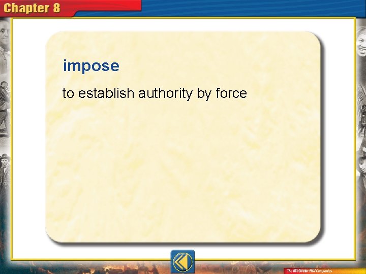 impose to establish authority by force 