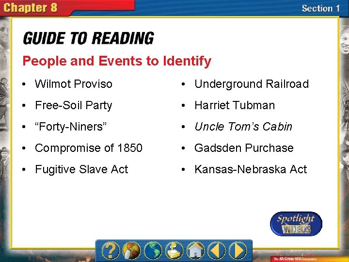 People and Events to Identify • Wilmot Proviso • Underground Railroad • Free-Soil Party