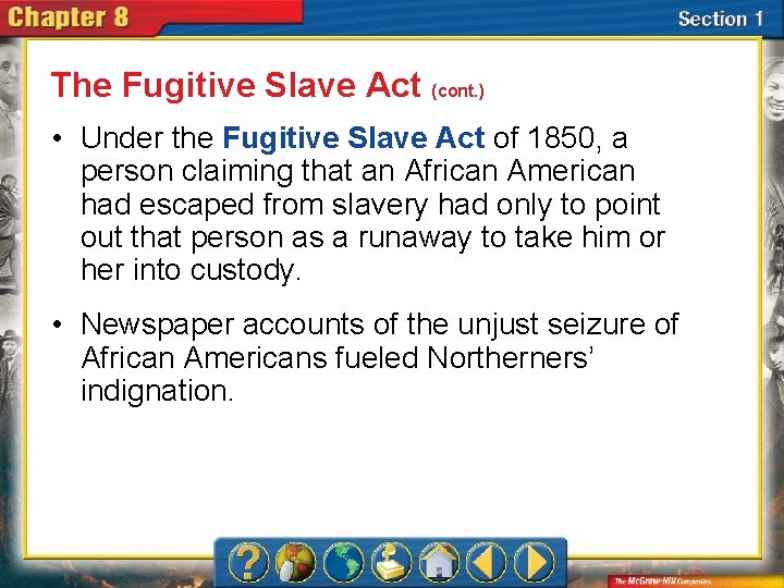 The Fugitive Slave Act (cont. ) • Under the Fugitive Slave Act of 1850,