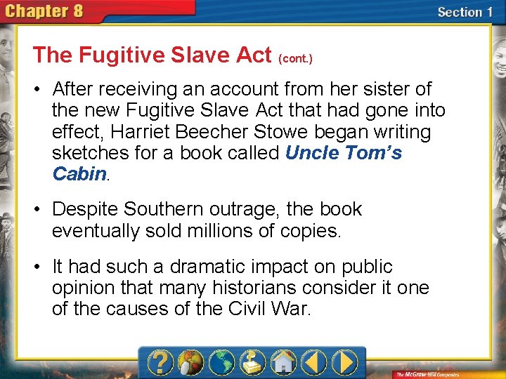 The Fugitive Slave Act (cont. ) • After receiving an account from her sister