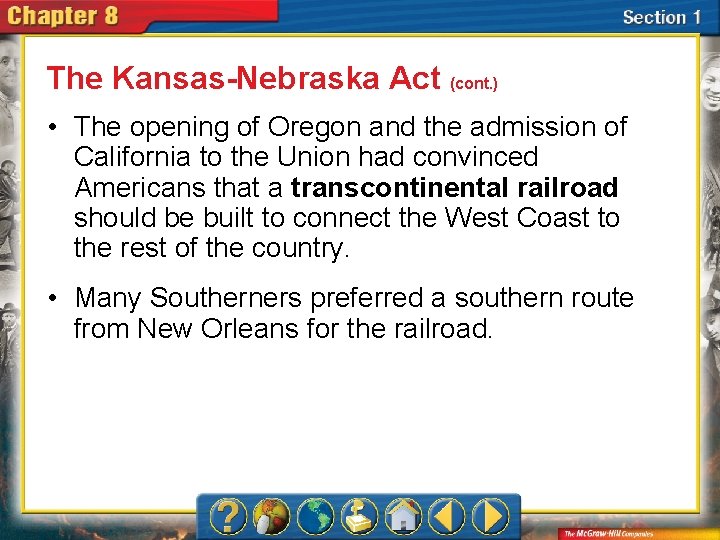 The Kansas-Nebraska Act (cont. ) • The opening of Oregon and the admission of
