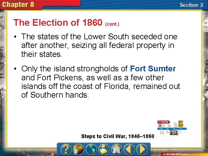 The Election of 1860 (cont. ) • The states of the Lower South seceded