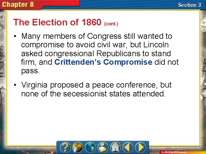 The Election of 1860 (cont. ) • Many members of Congress still wanted to