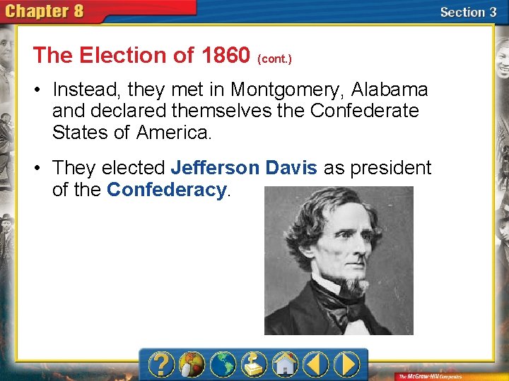 The Election of 1860 (cont. ) • Instead, they met in Montgomery, Alabama and