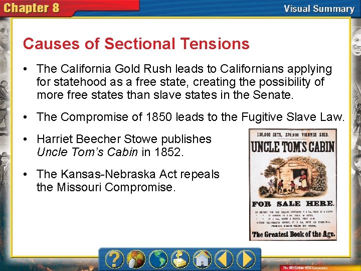 Causes of Sectional Tensions • The California Gold Rush leads to Californians applying for