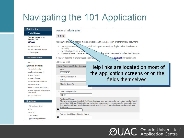 Navigating the 101 Application Help links are located on most of the application screens