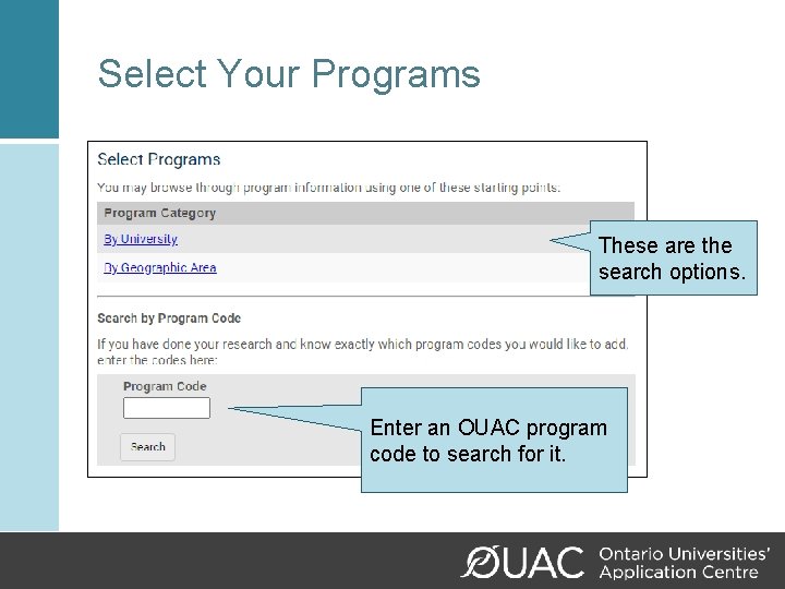 Select Your Programs These are the search options. Enter an OUAC program code to