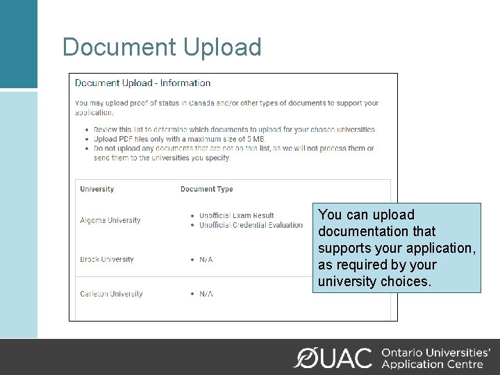 Document Upload You can upload documentation that supports your application, as required by your