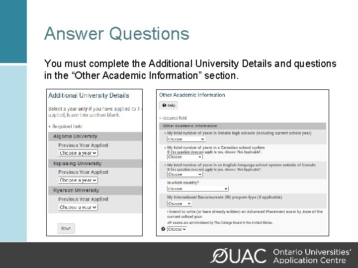 Answer Questions You must complete the Additional University Details and questions in the “Other