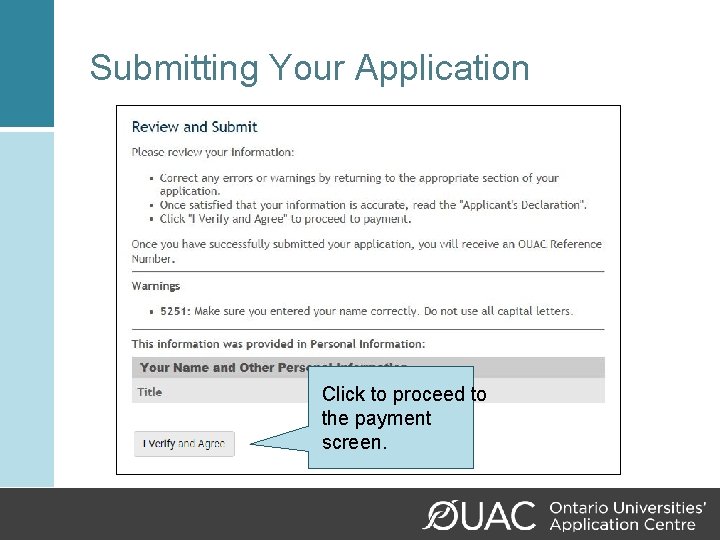 Submitting Your Application Click to proceed to the payment screen. 