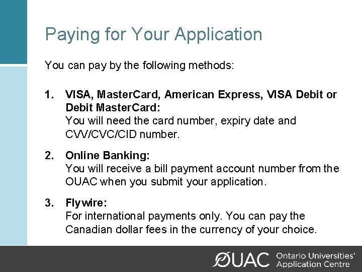 Paying for Your Application You can pay by the following methods: 1. VISA, Master.