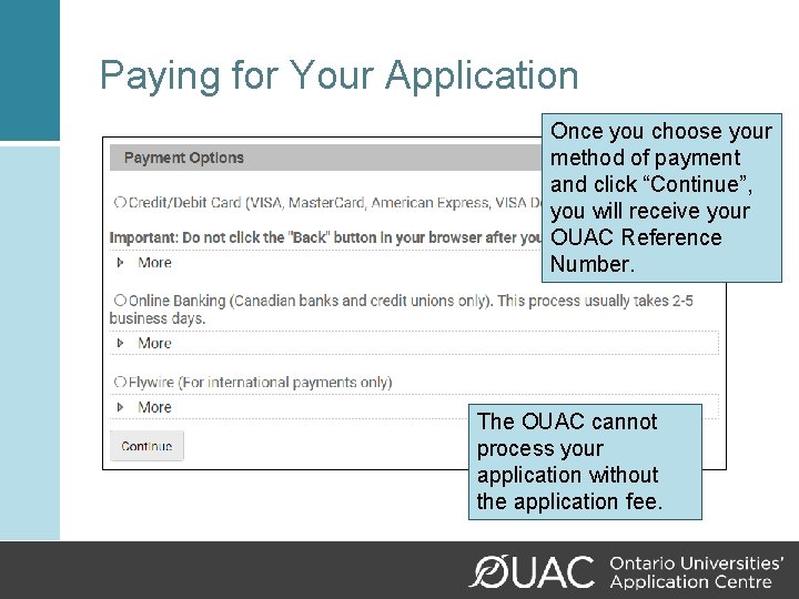 Paying for Your Application Once you choose your method of payment and click “Continue”,