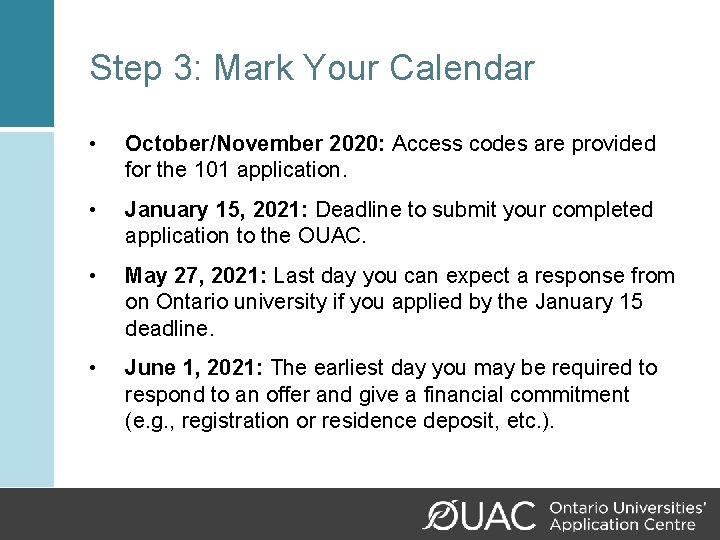 Step 3: Mark Your Calendar • October/November 2020: Access codes are provided for the