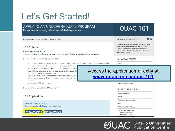 Let’s Get Started! Access the application directly at: www. ouac. on. ca/ouac-101. 