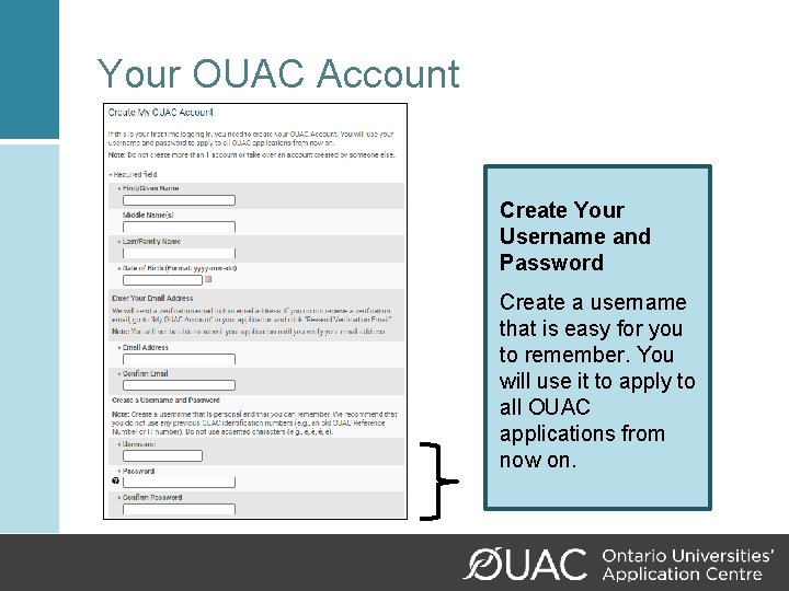 Your OUAC Account Create Your Username and Password Create a username that is easy