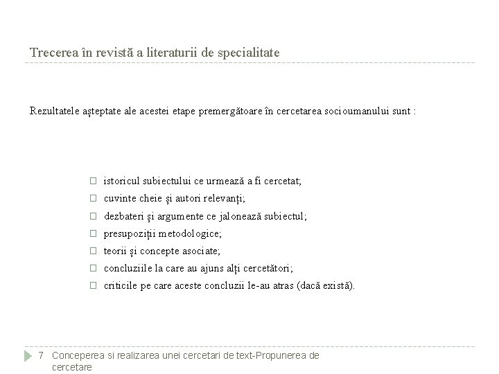 Trecerea în revistă a literaturii de specialitate Rezultatele așteptate ale acestei etape premergătoare în