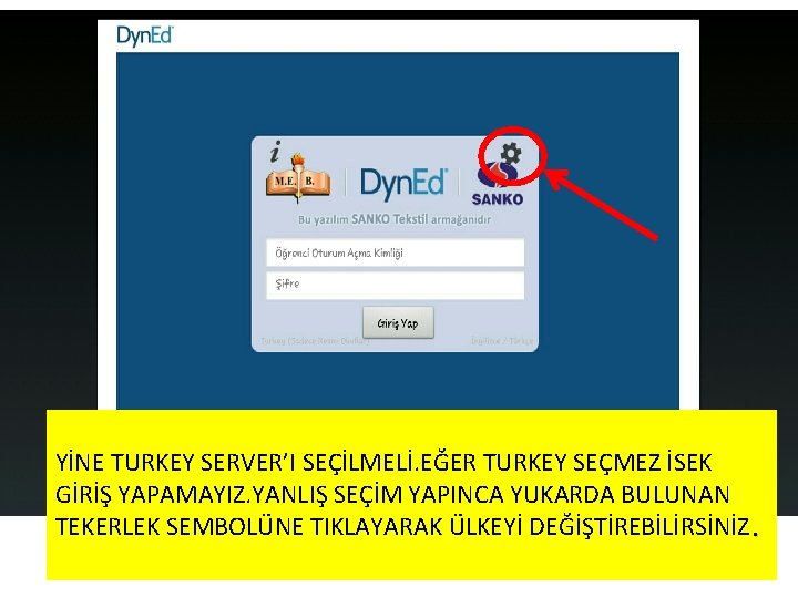 YİNE TURKEY SERVER’I SEÇİLMELİ. EĞER TURKEY SEÇMEZ İSEK GİRİŞ YAPAMAYIZ. YANLIŞ SEÇİM YAPINCA YUKARDA