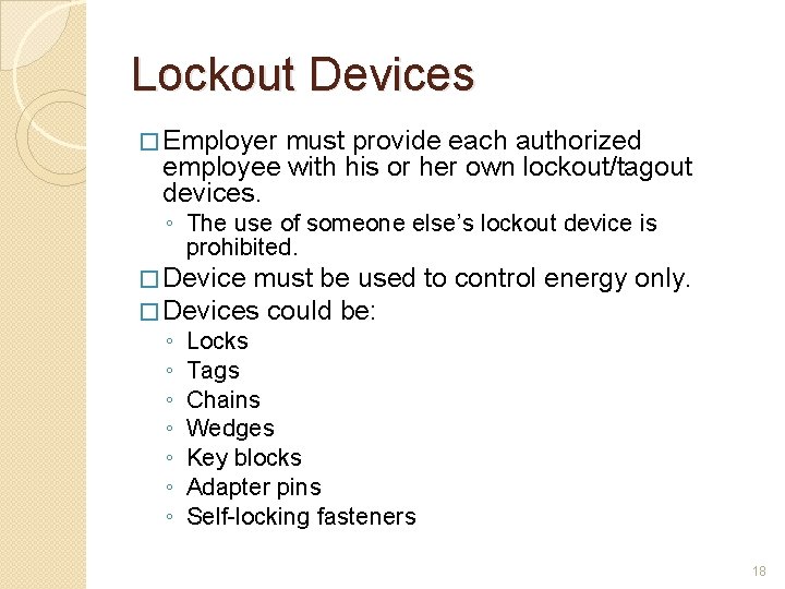 Lockout Devices � Employer must provide each authorized employee with his or her own