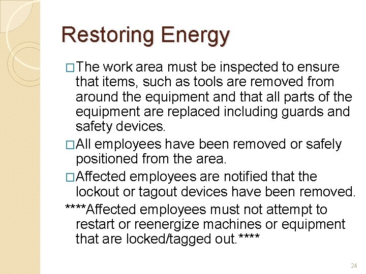 Restoring Energy �The work area must be inspected to ensure that items, such as