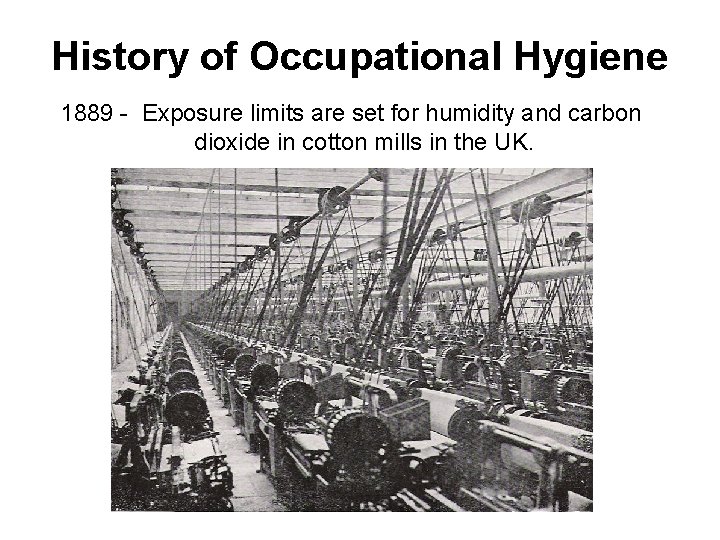 History of Occupational Hygiene 1889 - Exposure limits are set for humidity and carbon