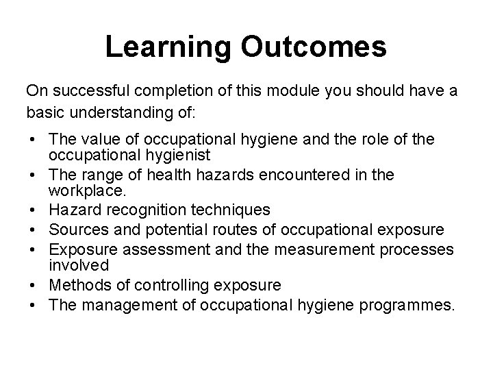 Learning Outcomes On successful completion of this module you should have a basic understanding