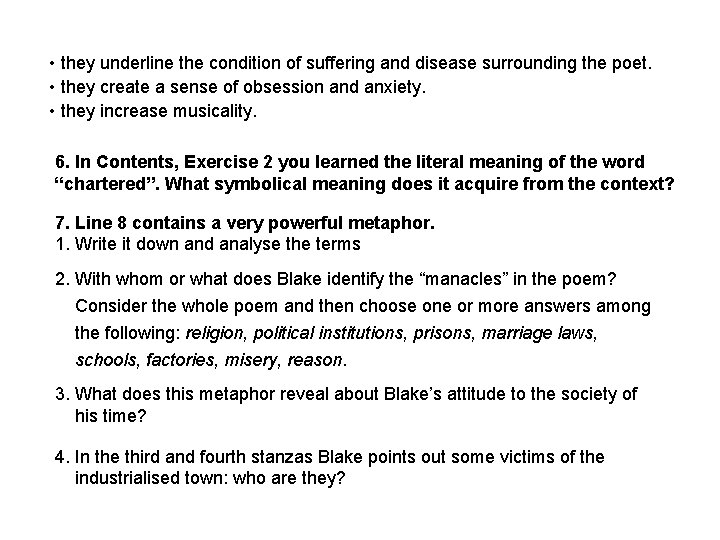 • they underline the condition of suffering and disease surrounding the poet. • • they underline the condition of suffering and disease surrounding the poet. •