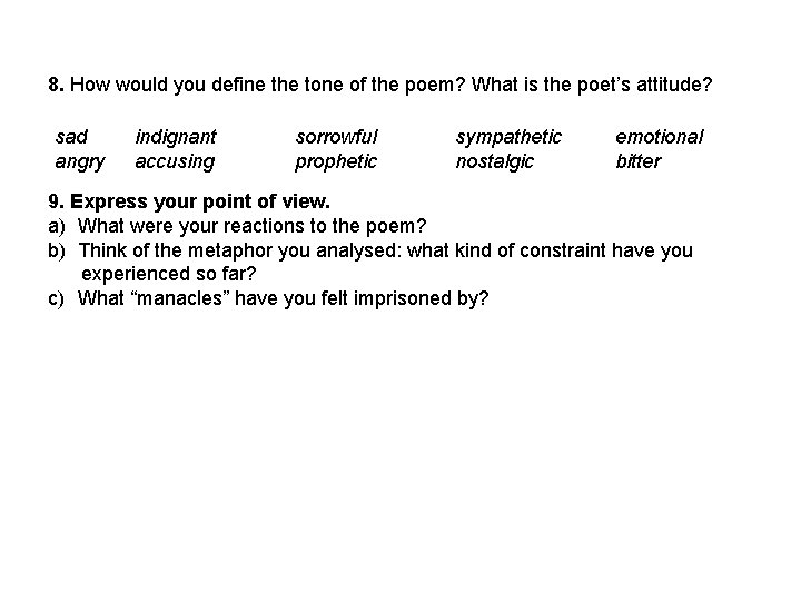8. How would you define the tone of the poem? What is the poet’s 8. How would you define the tone of the poem? What is the poet’s