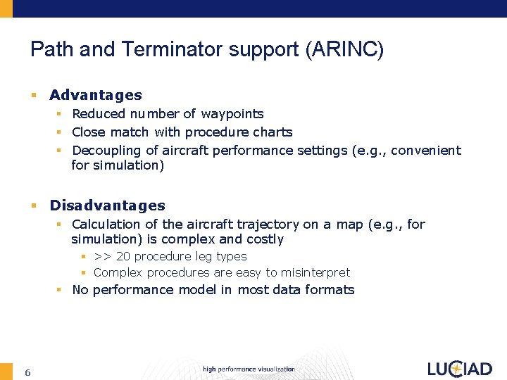 Path and Terminator support (ARINC) § Advantages § Reduced number of waypoints § Close