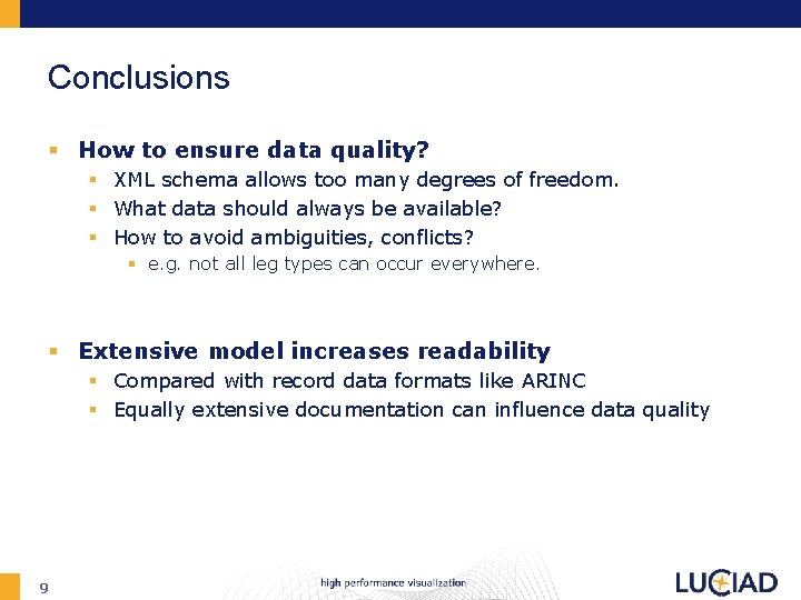 Conclusions § How to ensure data quality? § XML schema allows too many degrees