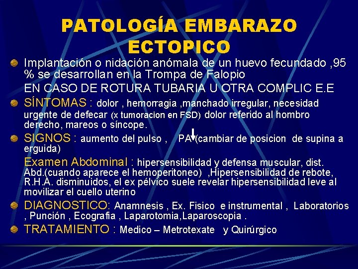 PATOLOGÍA EMBARAZO ECTOPICO Implantación o nidación anómala de un huevo fecundado , 95 %