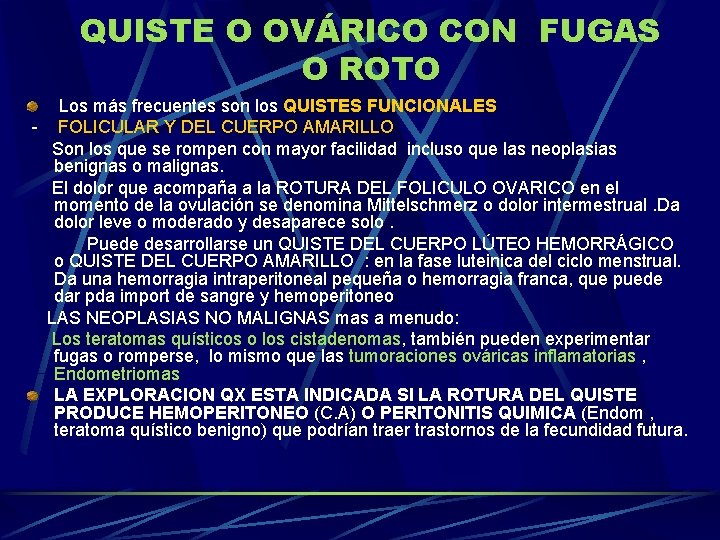 QUISTE O OVÁRICO CON FUGAS O ROTO Los más frecuentes son los QUISTES FUNCIONALES