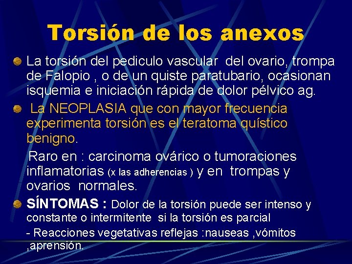 Torsión de los anexos La torsión del pediculo vascular del ovario, trompa de Falopio