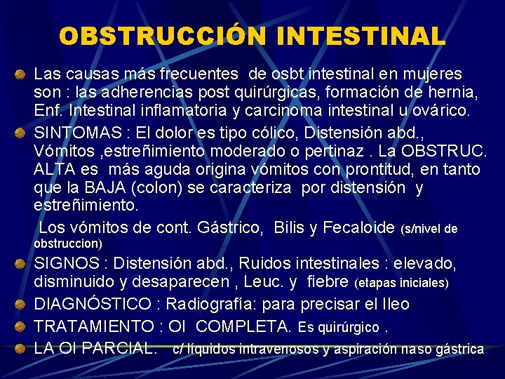 OBSTRUCCIÓN INTESTINAL Las causas más frecuentes de osbt intestinal en mujeres son : las