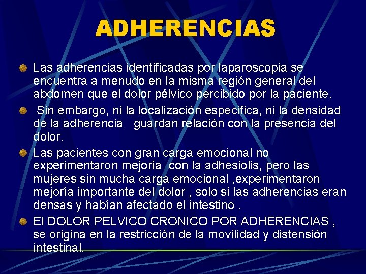 ADHERENCIAS Las adherencias identificadas por laparoscopia se encuentra a menudo en la misma región