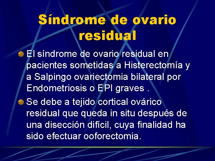 Síndrome de ovario residual El síndrome de ovario residual en pacientes sometidas a Histerectomía