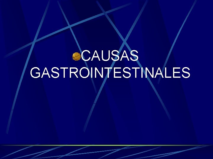 CAUSAS GASTROINTESTINALES 