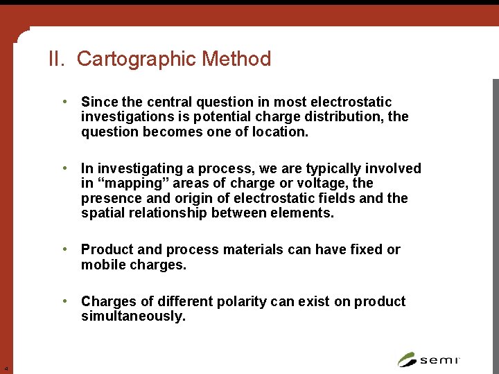 II. Cartographic Method • Since the central question in most electrostatic investigations is potential