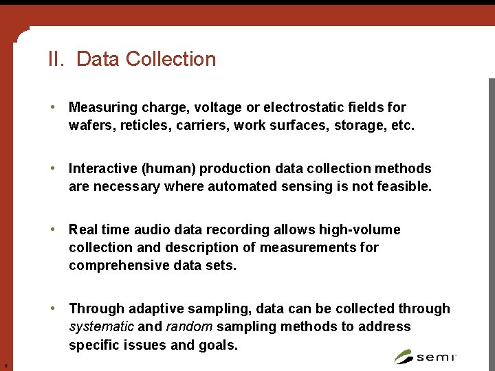 II. Data Collection • Measuring charge, voltage or electrostatic fields for wafers, reticles, carriers,