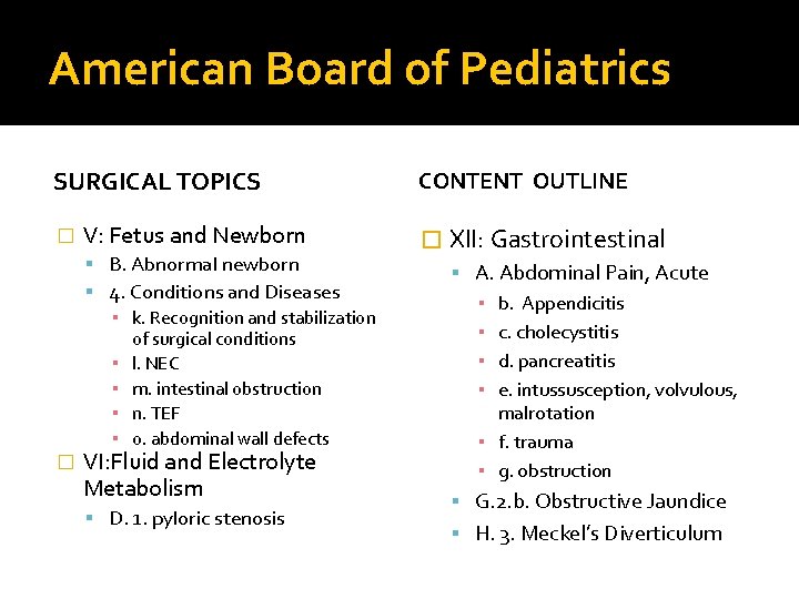 American Board of Pediatrics SURGICAL TOPICS � V: Fetus and Newborn B. Abnormal newborn