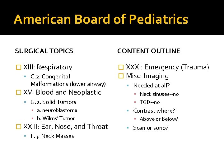 American Board of Pediatrics SURGICAL TOPICS CONTENT OUTLINE � XIII: Respiratory � XXXI: Emergency