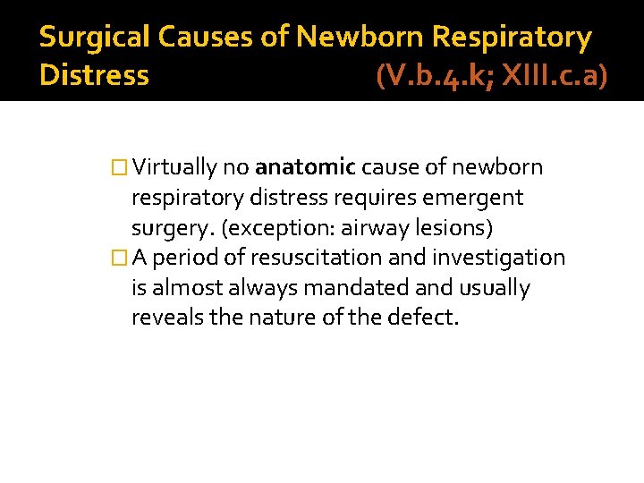Surgical Causes of Newborn Respiratory Distress (V. b. 4. k; XIII. c. a) �