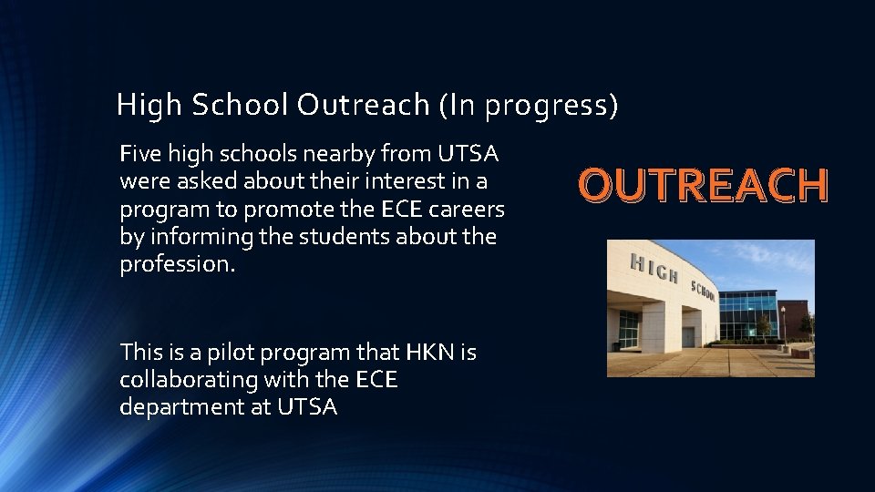 High School Outreach (In progress) Five high schools nearby from UTSA were asked about