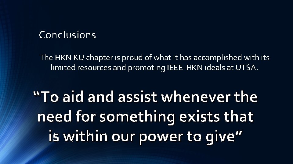 Conclusions The HKN KU chapter is proud of what it has accomplished with its