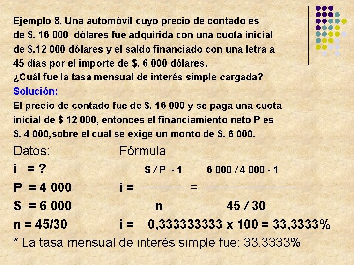 Ejemplo 8. Una automóvil cuyo precio de contado es de $. 16 000 dólares